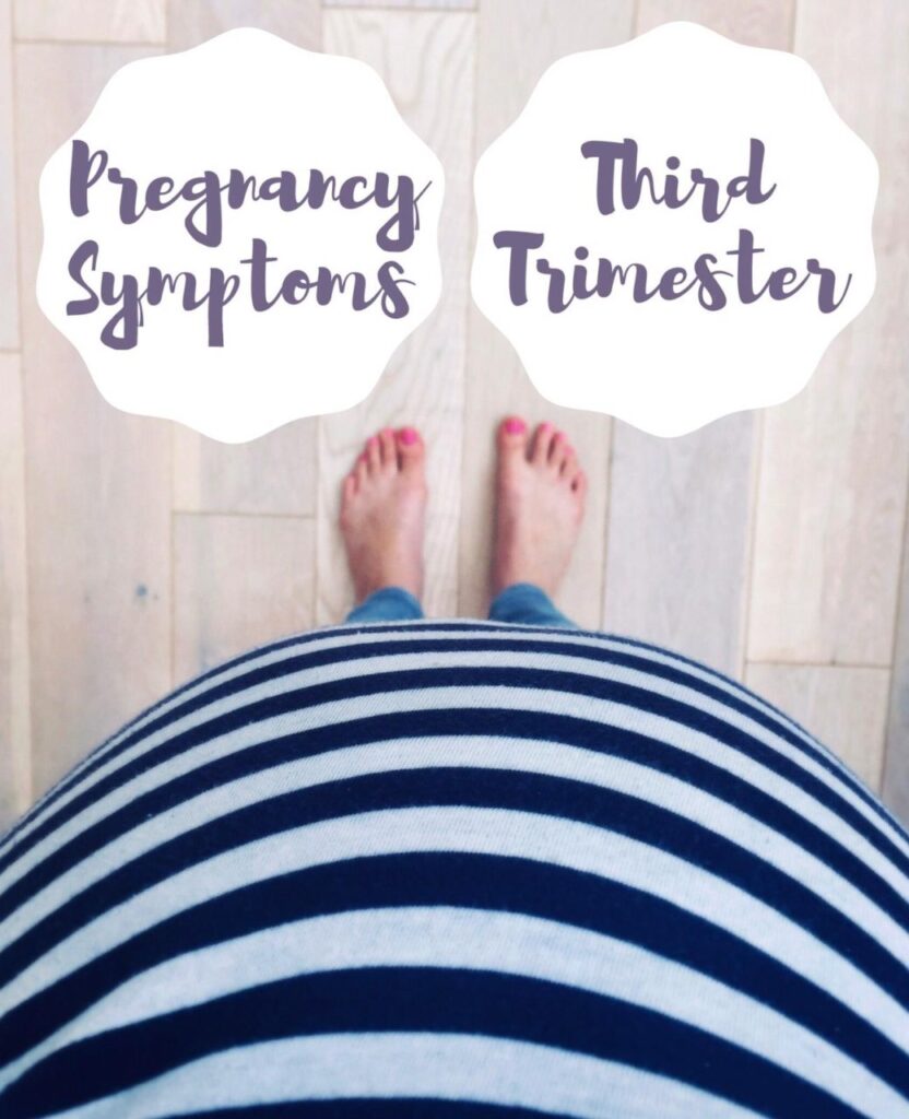 Pregnancy Symptoms - Third Trimester